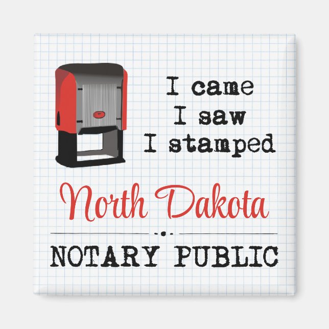 Came Saw Stamped Notary Public North Dakota Magnet (Front)