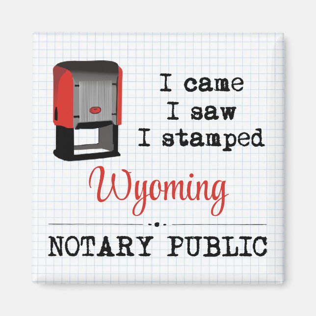 Came Saw Stamped Notary Public Wyoming Magnet (Front)