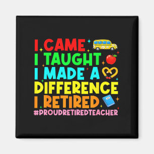 Came Taught Made a Difference Proud Retired Magnet