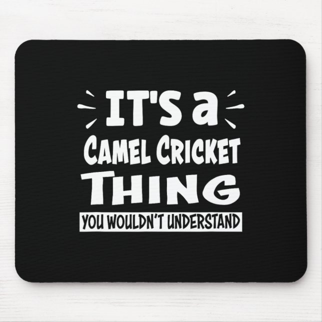 Camel Cricket Thing You Wouldn't Understand Aninal Mouse Pad (Front)