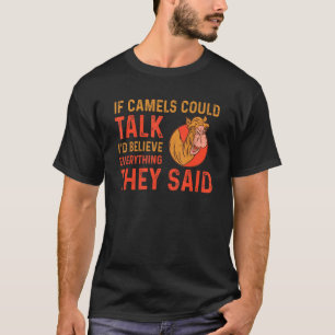 Camel Humour Saying Love Dromedary T-Shirt
