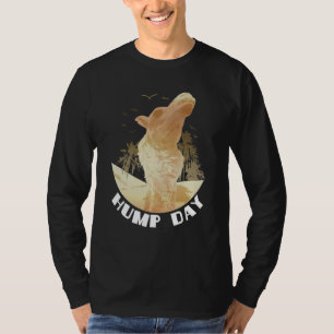 Camel Hump Day Arabian Camel Hump Day Camel T-Shirt