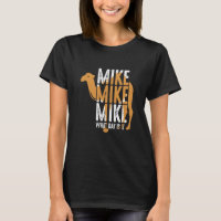Camel Quote Mike Mike Mike What Day Is It