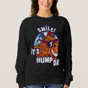 Camel Smile It's Hump Day  Hump Day Camel Sunglass Sweatshirt