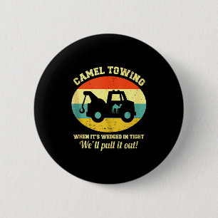 Camel Towing Retro Adult Humor Saying Funny Hallow 6 Cm Round Badge