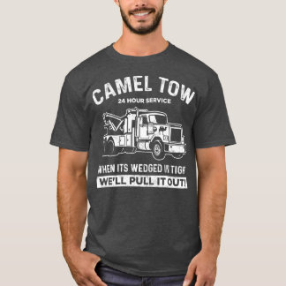 Camel Towing Shirt Tow Truck Adult Humour Camel To