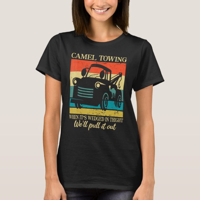 Camel Towing Truck Adult Humor Retro Tow Truck 1 T-Shirt (Front)