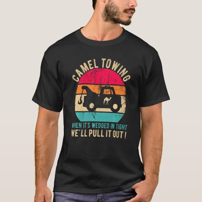 Camel Towing When It's Wedged In Tight  Halloween  T-Shirt (Front)