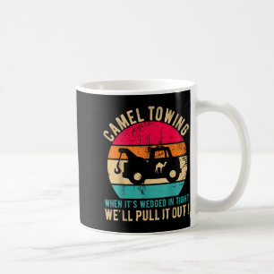 Camel Towing When Wedged In Tight Funny Halloween Coffee Mug