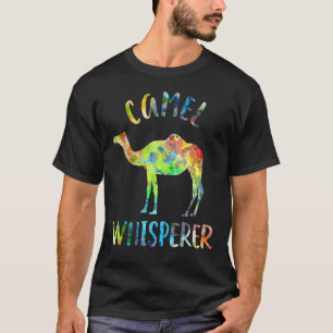 Camel Whisperer Camel Camel Quote T-Shirt
