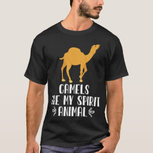 Camels Are My Spirit Animal T-Shirt
