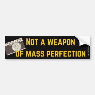 Camera is not a Weapon of Mass Perfection Sticker