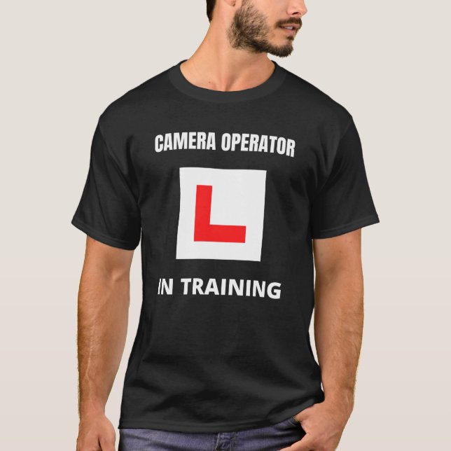 Camera Operator in training T-Shirt (Front)
