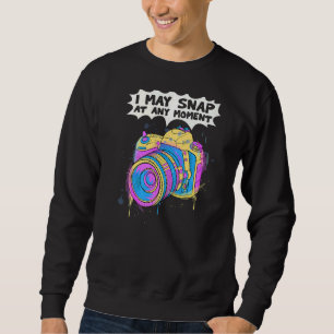 Camera Photography Photo I May Snap At Any Moment Sweatshirt