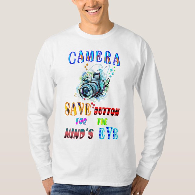 Camera SAVE Button For The Mind's Eye T-Shirt (Front)