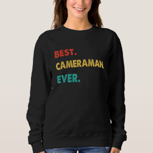 Cameraman Profession Retro Best Cameraman Ever Sweatshirt