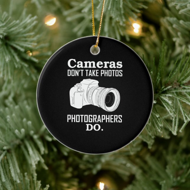 Cameras Don´T Take Photos Photographer Photography Ceramic Ornament (Tree)