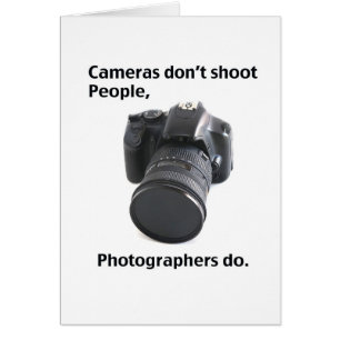 Cameras don't shoot people