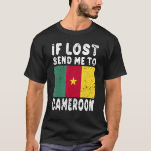 Cameroon Flag Souvenir If lost send me to Cameroon T-Shirt