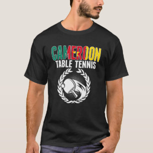 Cameroon Table Tennis   Cameroonian Ping Pong Supp T-Shirt