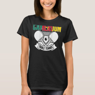 Cameroon Table Tennis Support Cameroonian Ping P T-Shirt