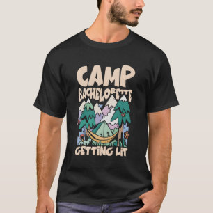 Camg Bridal Py Camp Bachelorette Getting Lit T-Shirt
