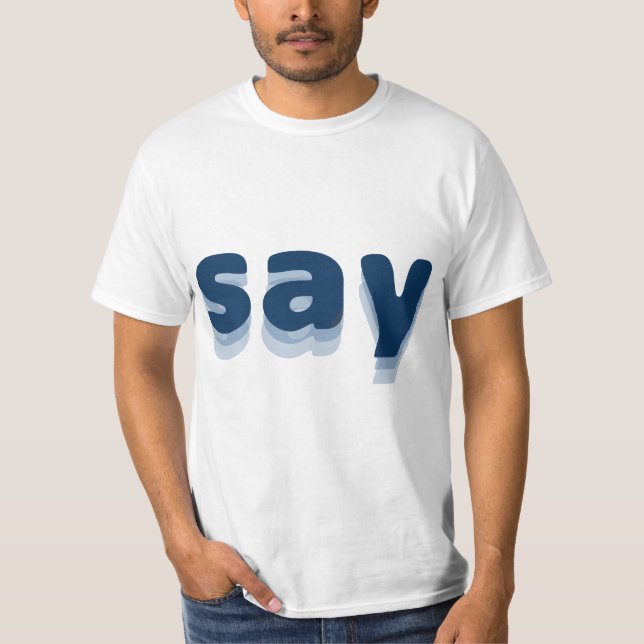 Camisa say T-Shirt (Front)