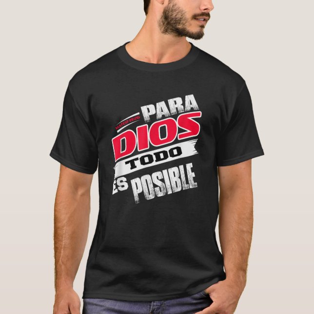 Camisas Cristianas Espanol Para Dios Todo Es Posib T-Shirt (Front)