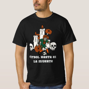 Camiseta fútbol, calavera, pasión hasta la muerte T-Shirt