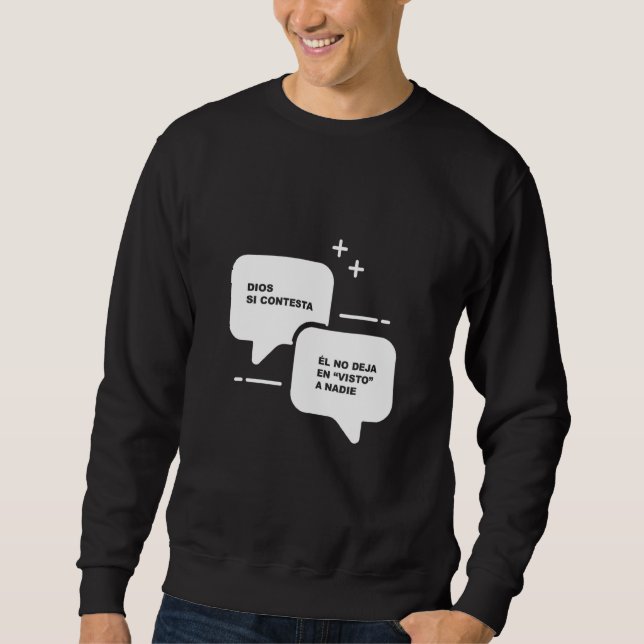 Camisetas Cristianas Modernas Dios Si Contesta Sweatshirt (Front)