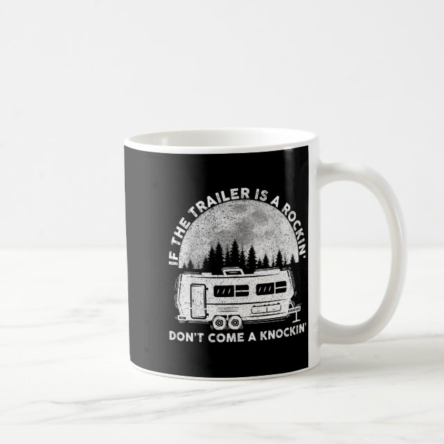 Camng Funny If The Trailer Is Rocking Don't Come K Coffee Mug (Right)
