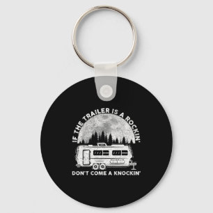 Camng Funny If The Trailer Is Rocking Don't Come K Key Ring