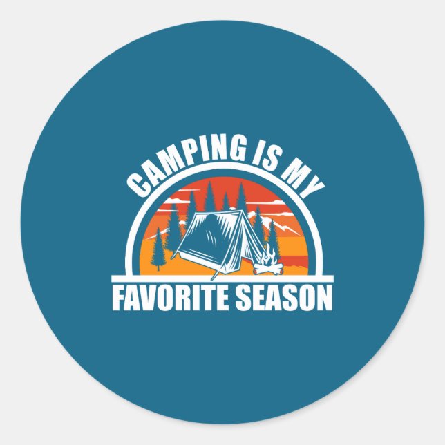 Camng Is My Favorite Season Funny Camper Slogan  Classic Round Sticker (Front)