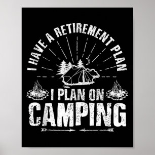 Camng Retirement Gift Funny Quote Outdoor Retired Poster