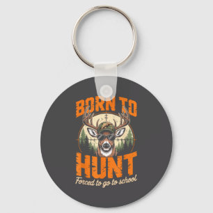 Camo Deer Hunting Born Hunt Forced To School Funny Key Ring