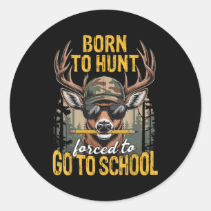 Camo Deer Hunting Boys Kids Funny Born Hunt Forced Classic Round Sticker