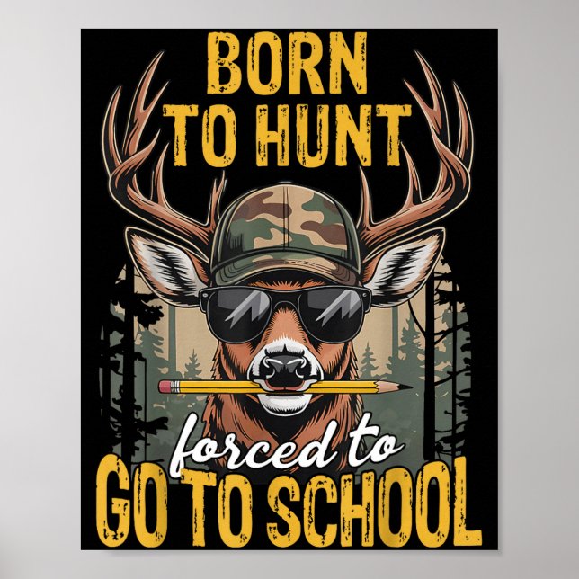 Camo Deer Hunting Boys Kids Funny Born Hunt Forced Poster (Front)