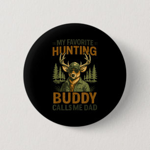 Camo Deer My Favorite Hunting Buddy Calls Me Dad J 6 Cm Round Badge