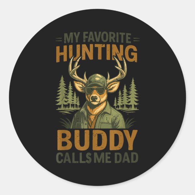 Camo Deer My Favorite Hunting Buddy Calls Me Dad J Classic Round Sticker (Front)