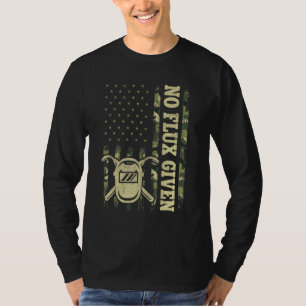 Camo Flag Welding For Men Welder Dad No Flux Give T-Shirt