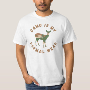 Camo Is My Formal Wear - Deer Hunting T-Shirt