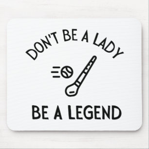 Camogie: Don't be a lady be a legend Mouse Pad
