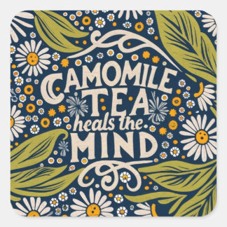 Camomile Tea Heals the Mind Square Sticker