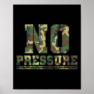 Camouflage No Pressure Funny Sarcasm Quote Gym Wor Poster