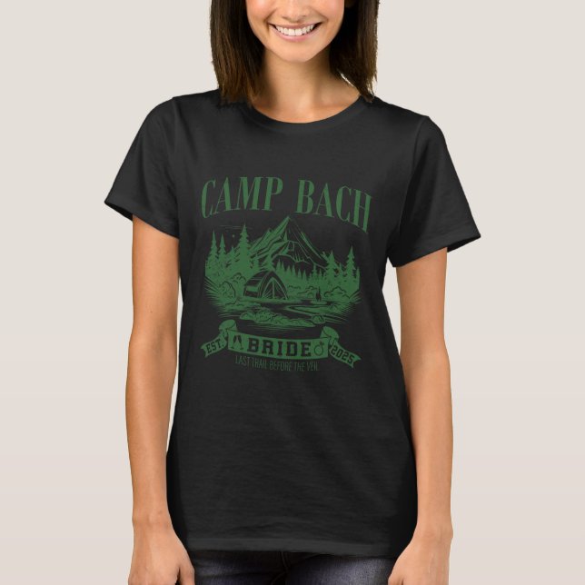 Camp Bach Bride Hiking Camping Bachelorette Party  T-Shirt (Front)