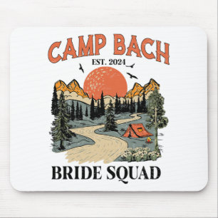 Camp Bach Bride Squad Hiking Camping Bachelorette  Mouse Pad
