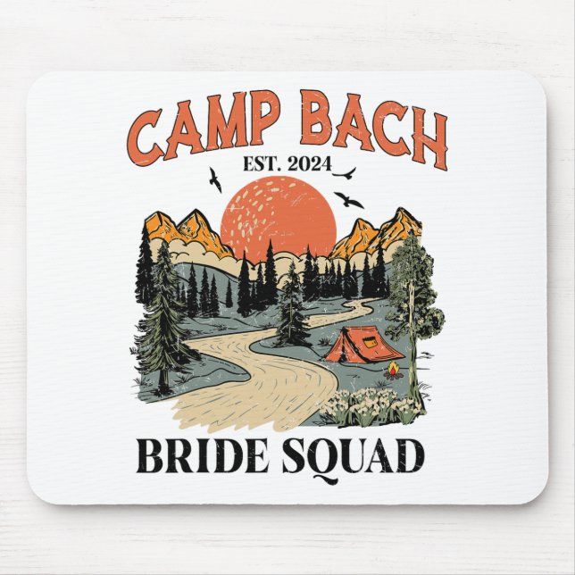 Camp Bach Bride Squad Hiking Camping Bachelorette  Mouse Pad (Front)