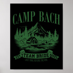 Camp Bach Team Bride Hiking Camping Bachelorette P Poster