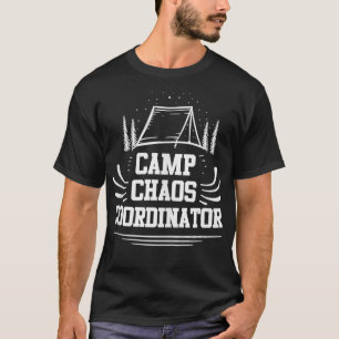 Camp Chaos Coordinator Summer Adventure Camp Couns T-Shirt