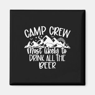 Camp Crew Most Likely To Drink All The Beer Magnet